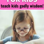 17 Bible Proverbs to Teach Your Children